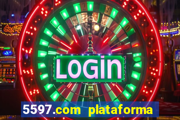 5597.com plataforma de jogos
